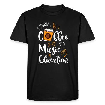 I Turn Coffee Into Music Education Music Teacher G - Men's Premium Organic T-Shirt - black - Front - Nico (187cm)