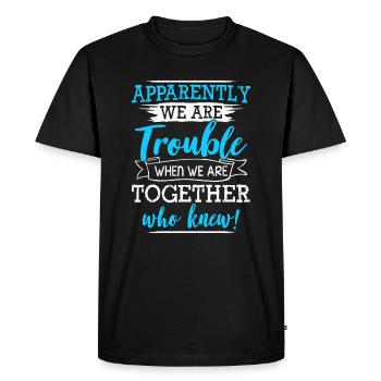 Apparemment, nous avons des problèmes quand nous sommes ensemble qui - T-shirt Premium bio Homme - noir - Devant - Nico (187cm)