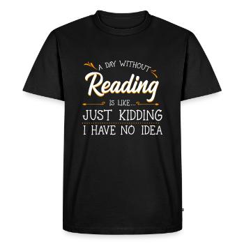 A Day Without Reading Lover Book Literature Bookwo - Men's Premium Organic T-Shirt - black - Front - Nico (187cm)