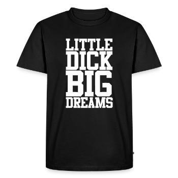 Little Dick Big Dreams Adulte Noir Humorsize mat - T-shirt Premium bio Homme - noir - Devant - Nico (187cm)