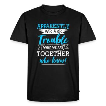 Apparemment, nous avons des problèmes quand nous sommes ensemble qui - T-shirt Premium bio Homme - noir - Devant - Nico (187cm)