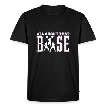 All About That Base Cheerleading, Cheer, Cheerlead - Men's Premium Organic T-Shirt - black - Front - Nico (187cm)