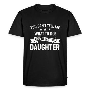 Amusant Tu ne peux pas me dire de faire Ton pas ma fille M - T-shirt Premium bio Homme - noir - Devant - Nico (187cm)