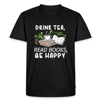 Drink Tea Read Books Be Happy Abibliophobia Litera - Men's Premium Organic T-Shirt - black - Front - Nico (187cm)