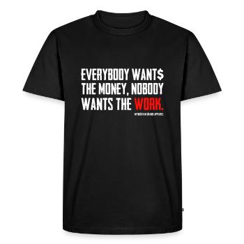 Tout le monde veut l’argent Personne ne veut le travail - T-shirt Premium bio Homme - noir - Devant - Nico (187cm)