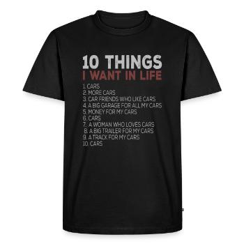 10 Dinge, die ich in meinem Leben will Autos Mehr Autos car10 w - Männer Premium Bio T-Shirt - Schwarz - Vorne - Nico (187cm)