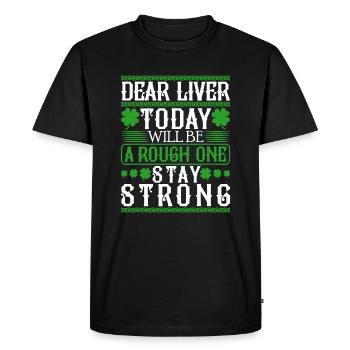 Dear Liver Today Will Be A Rough One Stay Strong - Men's Premium Organic T-Shirt - black - Front - Nico (187cm)