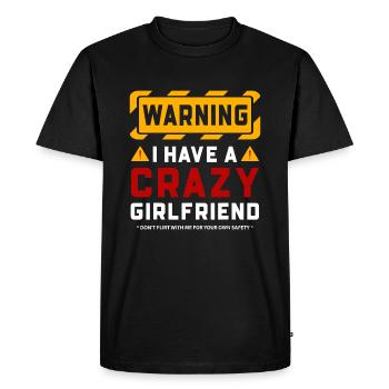Warning I Have A Crazy Girlfriend - Men's Premium Organic T-Shirt - black - Front - Nico (187cm)