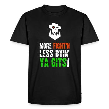 More Fighting Less Dying Ork Tabletop Wargaming - Men's Premium Organic T-Shirt - black - Front - Nico (187cm)