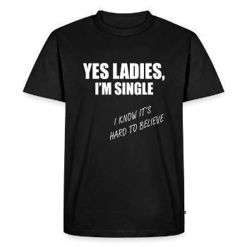 Oui, mesdames, je suis célibataire, difficile à croire - T-shirt Premium bio Homme - noir - Devant - Nico (187cm)