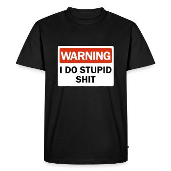 Warning I Do Stupid Shit Funny Warning I Do Stupid - Men's Premium Organic T-Shirt - black - Front - Nico (187cm)