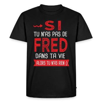 fred dans ta vie Humour Frédérique Frédéric - T-shirt Premium bio Homme - noir - Devant - Nico (187cm)