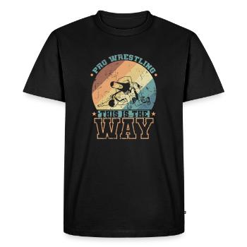 Pro Wrestling this is the Way Show Fight - Men's Premium Organic T-Shirt - black - Front - Nico (187cm)