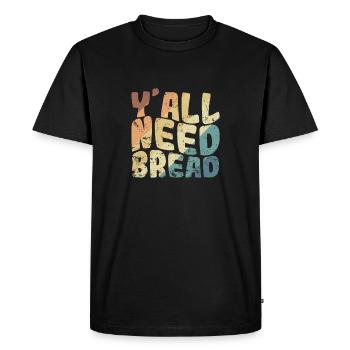 Vous avez tous besoin d’une boulangerie de boulanger - T-shirt Premium bio Homme - noir - Devant - Nico (187cm)
