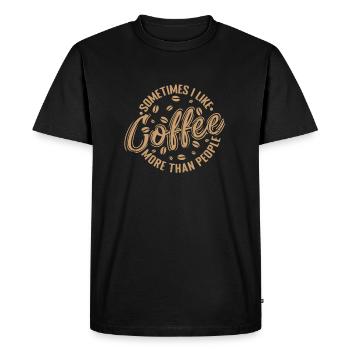 Sometimes I like Coffee more than People Caffeine - Men's Premium Organic T-Shirt - black - Front - Nico (187cm)