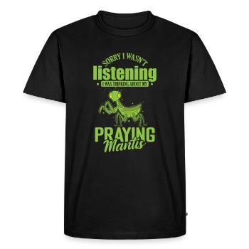 Désolé, je n’écoutais pas Praying Mantis - T-shirt Premium bio Homme - noir - Devant - Nico (187cm)