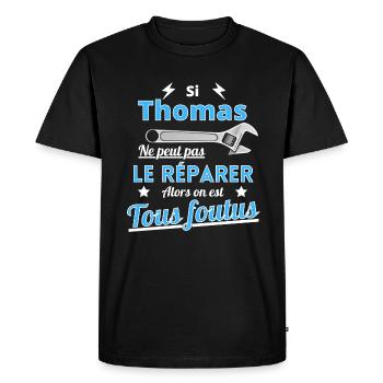 Si Thomas ne peut pas le réparer on est foutus - T-shirt Premium bio Homme - noir - Devant - Nico (187cm)