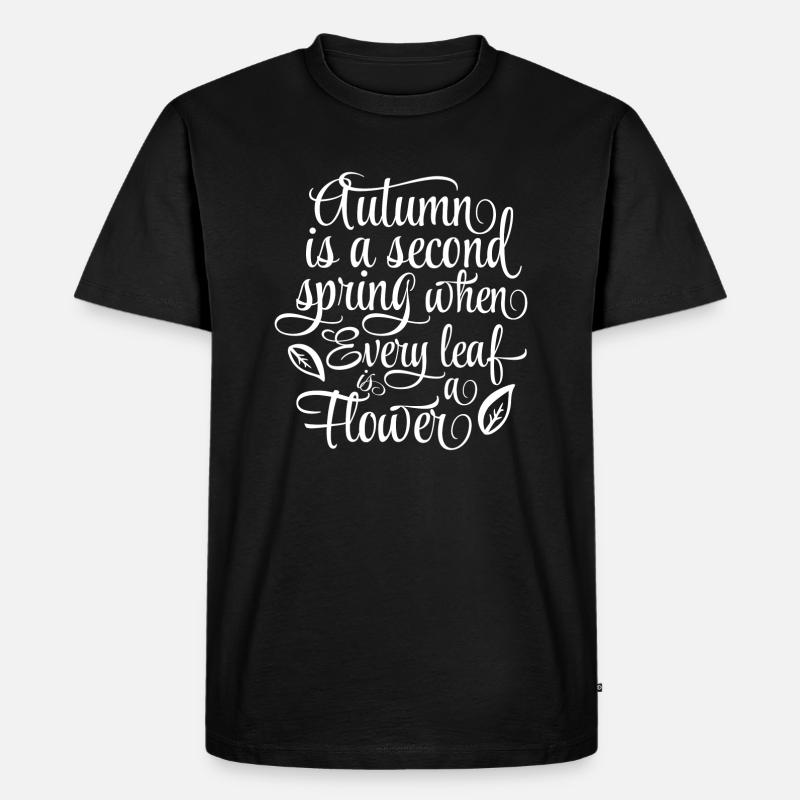 Autumn is a second Spring - Männer Premium Bio T-Shirt - Schwarz