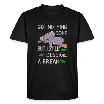 got nothing done but i still deserve a break - Men's Premium Organic T-Shirt - black - Front - Nico (187cm)