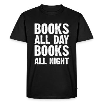 Books All Day Books All Night - Men's Premium Organic T-Shirt - black - Front - Nico (187cm)