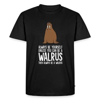 Soyez toujours vous-même à moins que vous ne puissiez faire un morse - T-shirt Premium bio Homme - noir - Devant - Nico (187cm)