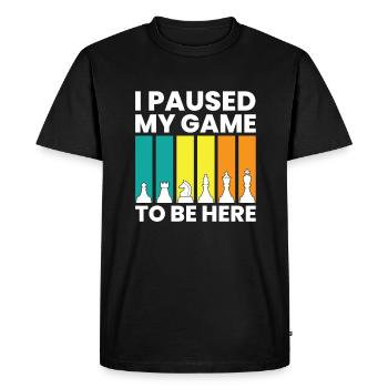 I Paused My Game To Be Here Funny Chess Player - Men's Premium Organic T-Shirt - black - Front - Nico (187cm)