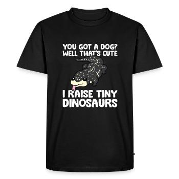 You Got A Dog Well That's Cute I Raise Tiny - Men's Premium Organic T-Shirt - black - Front - Nico (187cm)
