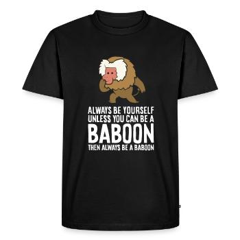 Soyez toujours vous-même, sauf si vous pouvez être un babouin - T-shirt Premium bio Homme - noir - Devant - Nico (187cm)