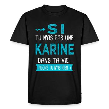 Karine Si tu n as pas une karine - T-shirt Premium bio Homme - noir - Devant - Nico (187cm)