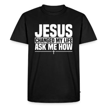 Jesus Changed My Life Ask Me How - Men's Premium Organic T-Shirt - black - Front - Nico (187cm)
