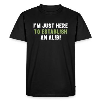 Je suis juste là pour établir un alibi sarcastique - T-shirt Premium bio Homme - noir - Devant - Nico (187cm)