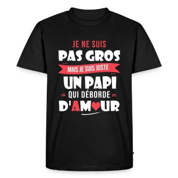 Papi pas gros trop d amour grand père papy fete - T-shirt Premium bio Homme - noir - Devant - Nico (187cm)
