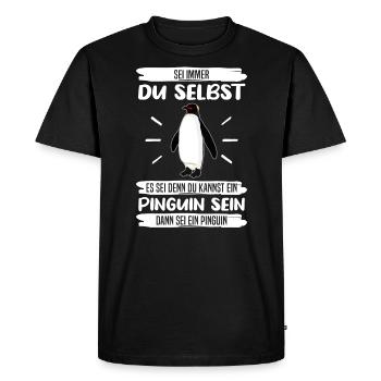 Pinguin Sei Immer Du Selbst Spruch Geschenk - Männer Premium Bio T-Shirt - Schwarz - Vorne - Nico (187cm)
