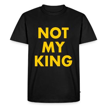 Not my king - T-shirt Premium bio Homme - noir - Devant - Nico (187cm)