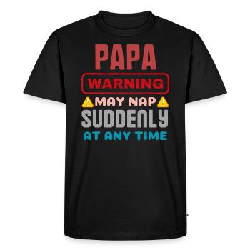 Papa Warning May Nap Suddenly At Any Time - Men's Premium Organic T-Shirt - black - Front - Nico (187cm)