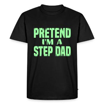 Faites semblant d’être un beau-père - T-shirt Premium bio Homme - noir - Devant - Nico (187cm)