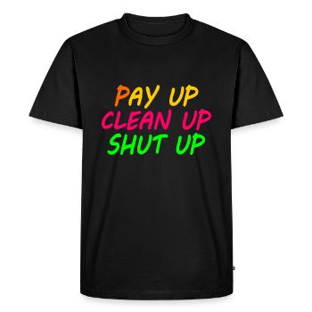 Pay up clean up shut up - T-shirt Premium bio Homme - noir - Devant - Nico (187cm)