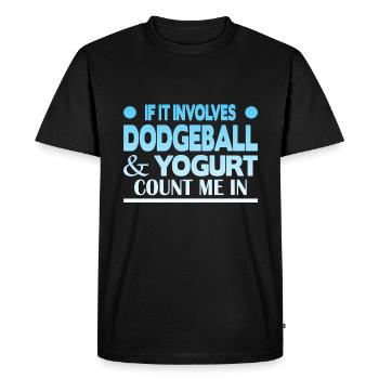 If it involves Dodgeball & Yogurt count me in - Men's Premium Organic T-Shirt - black - Front - Nico (187cm)