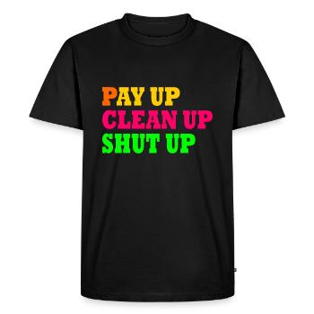 Pay up clean up shut up - T-shirt Premium bio Homme - noir - Devant - Nico (187cm)