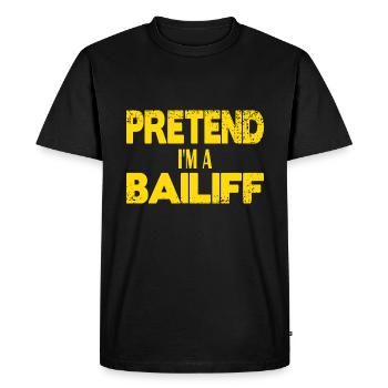 Pretend I'm a Bailiff - Men's Premium Organic T-Shirt - black - Front - Nico (187cm)