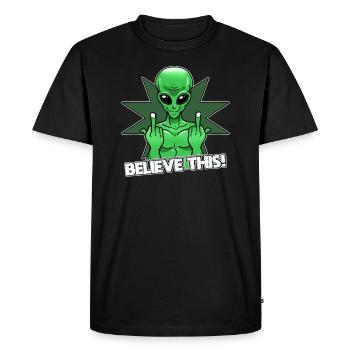 Alien Middle Finger Believe It - Men's Premium Organic T-Shirt - black - Front - Nico (187cm)