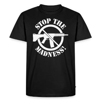 Stop The Madness! (Gun Reform / No Weapons / 1C) - Men's Premium Organic T-Shirt - black - Front - Nico (187cm)