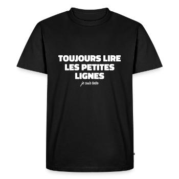 Toujours Lire Les Petites Lignes | Je Suis Tata - T-shirt Premium bio Homme - noir - Devant - Nico (187cm)