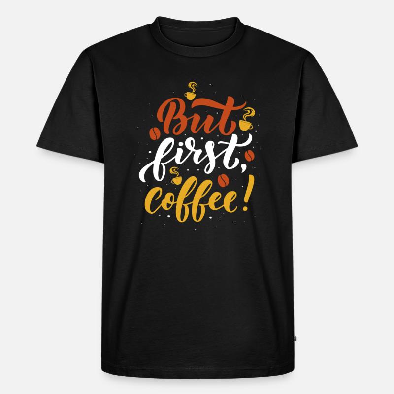 But first Coffee - Männer Premium Bio T-Shirt - Schwarz