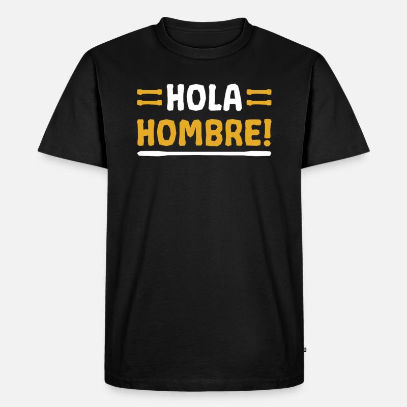 Hola Hombre - Männer Premium Bio T-Shirt - Schwarz