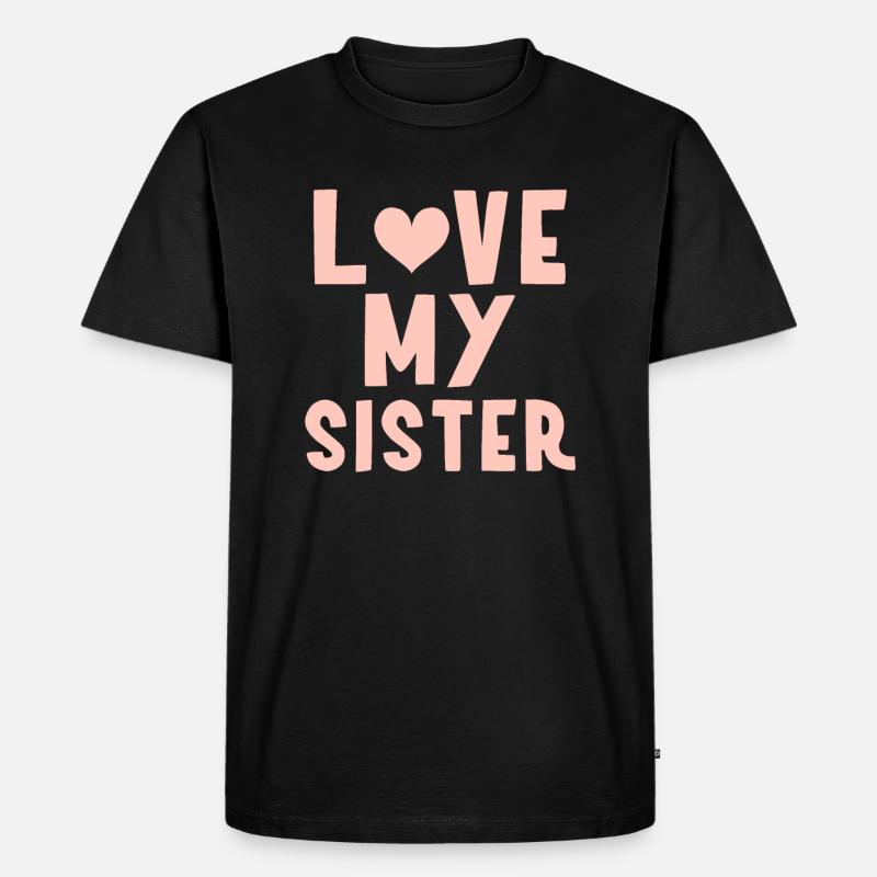 Ich meine Schwester - Männer Premium Bio T-Shirt - Schwarz