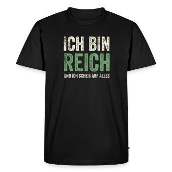 Ich bin Reich und ich scheiß auf alles - Männer Premium Bio T-Shirt - Schwarz - Vorne - Nico (187cm)