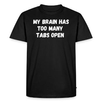 My brain has too many tabs open. Saying IT Nerd - Men's Premium Organic T-Shirt - black - Front - Nico (187cm)