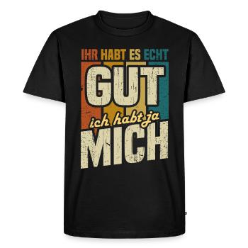 You've got it really good, you've got me Statement - Men's Premium Organic T-Shirt - black - Front - Nico (187cm)