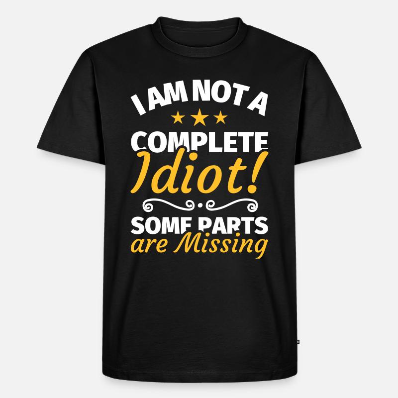 Idiot dork stupide drôle dire - T-shirt Premium bio Homme - noir